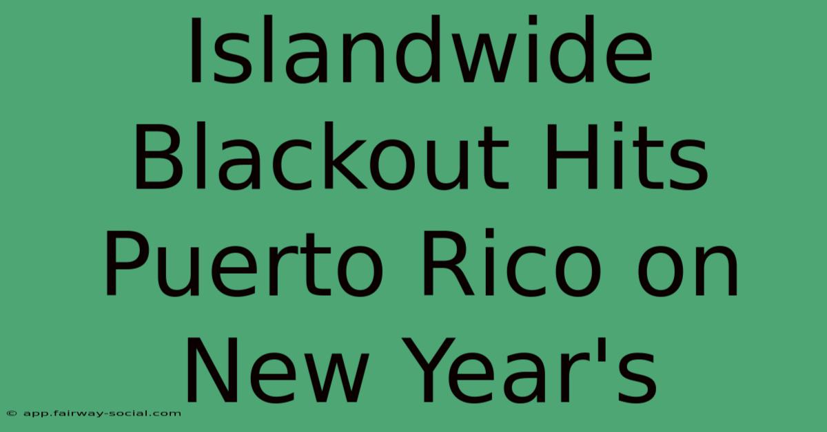 Islandwide Blackout Hits Puerto Rico On New Year's