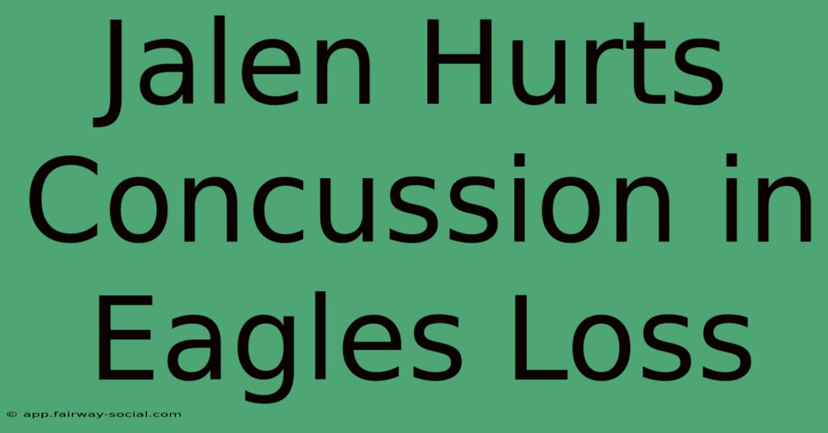 Jalen Hurts Concussion In Eagles Loss