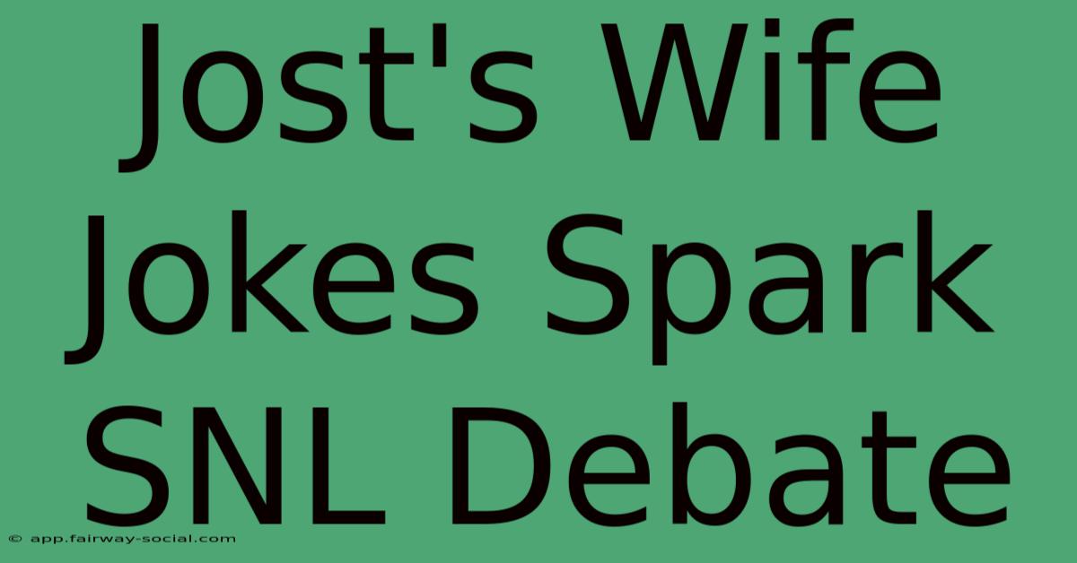 Jost's Wife Jokes Spark SNL Debate