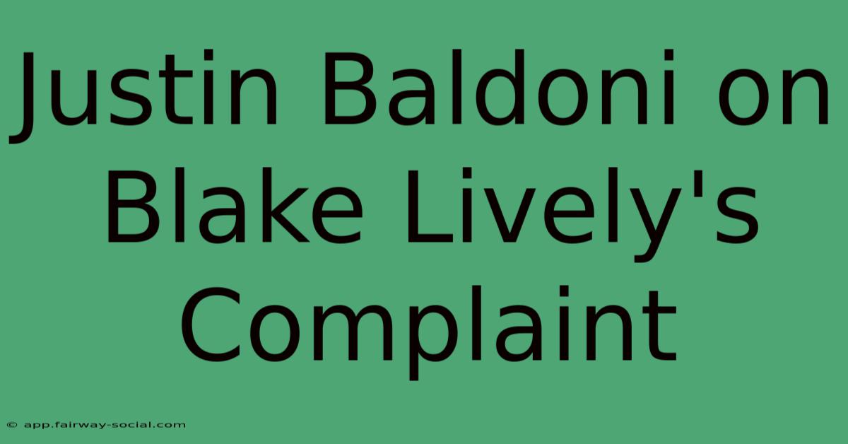 Justin Baldoni On Blake Lively's Complaint