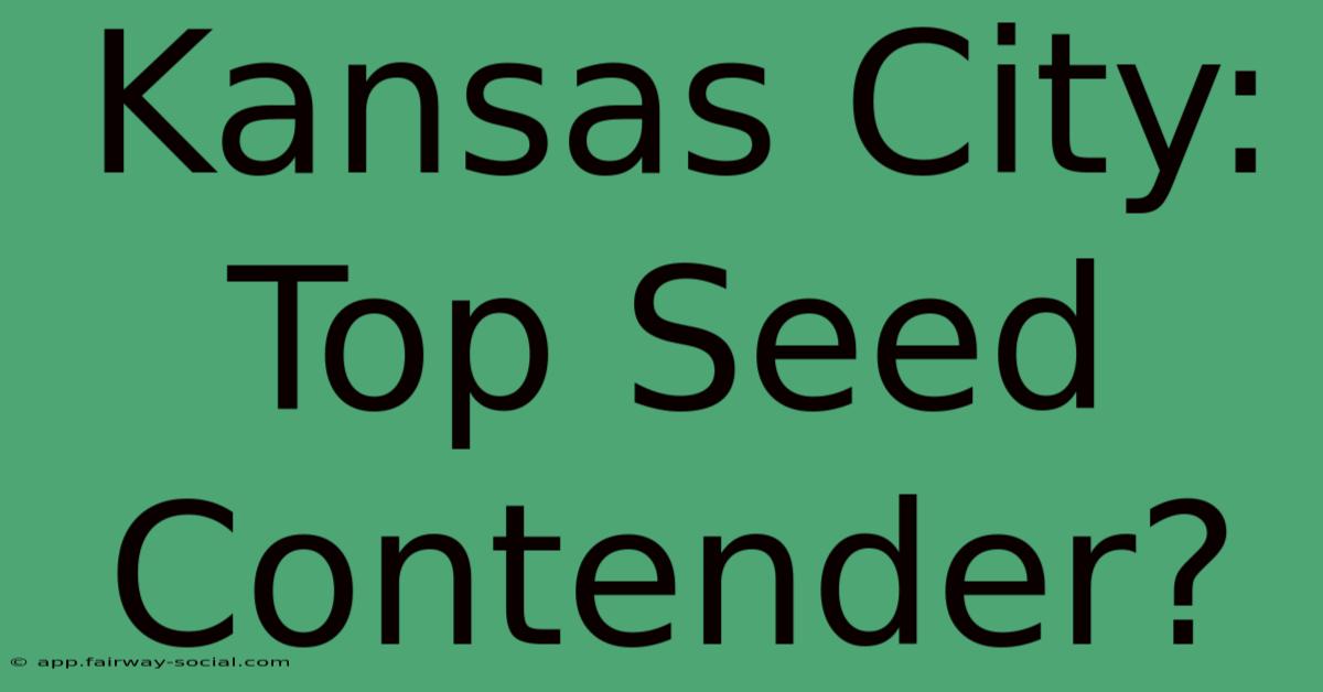 Kansas City: Top Seed Contender?