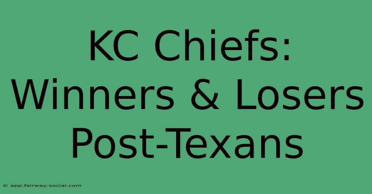 KC Chiefs: Winners & Losers Post-Texans