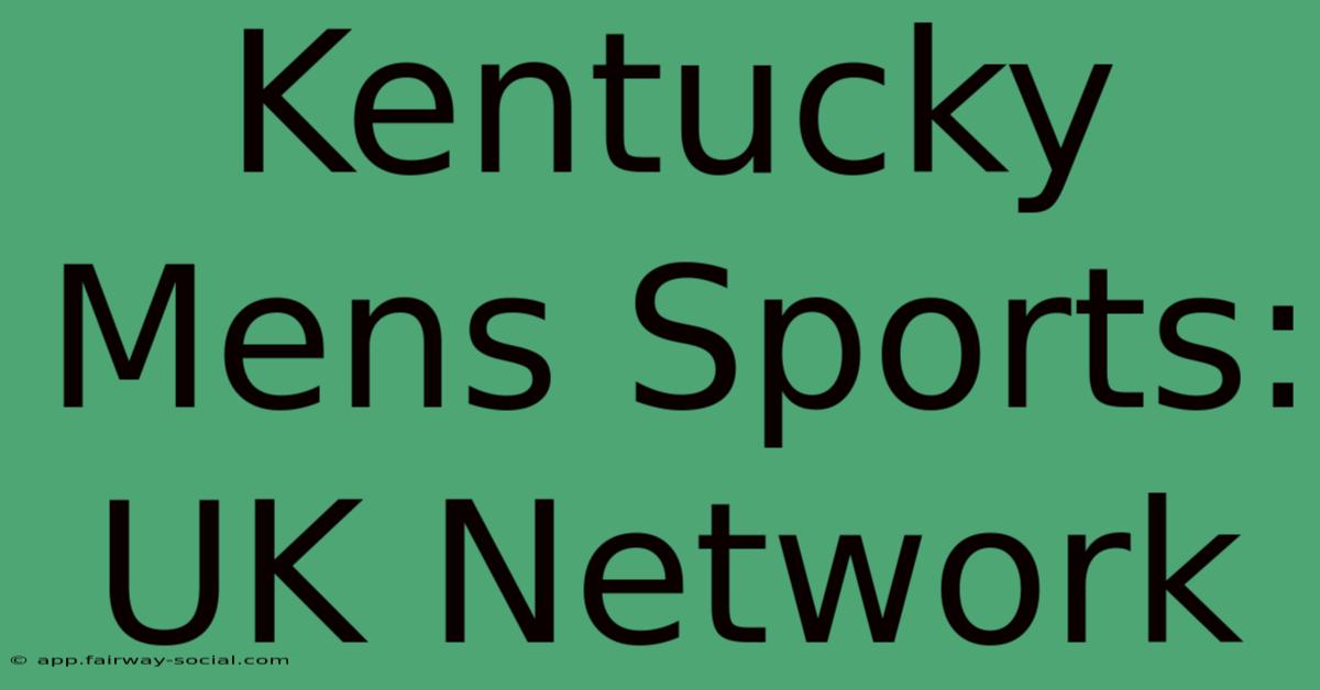 Kentucky Mens Sports: UK Network