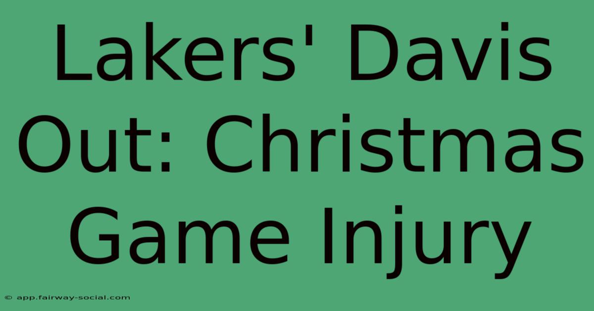 Lakers' Davis Out: Christmas Game Injury