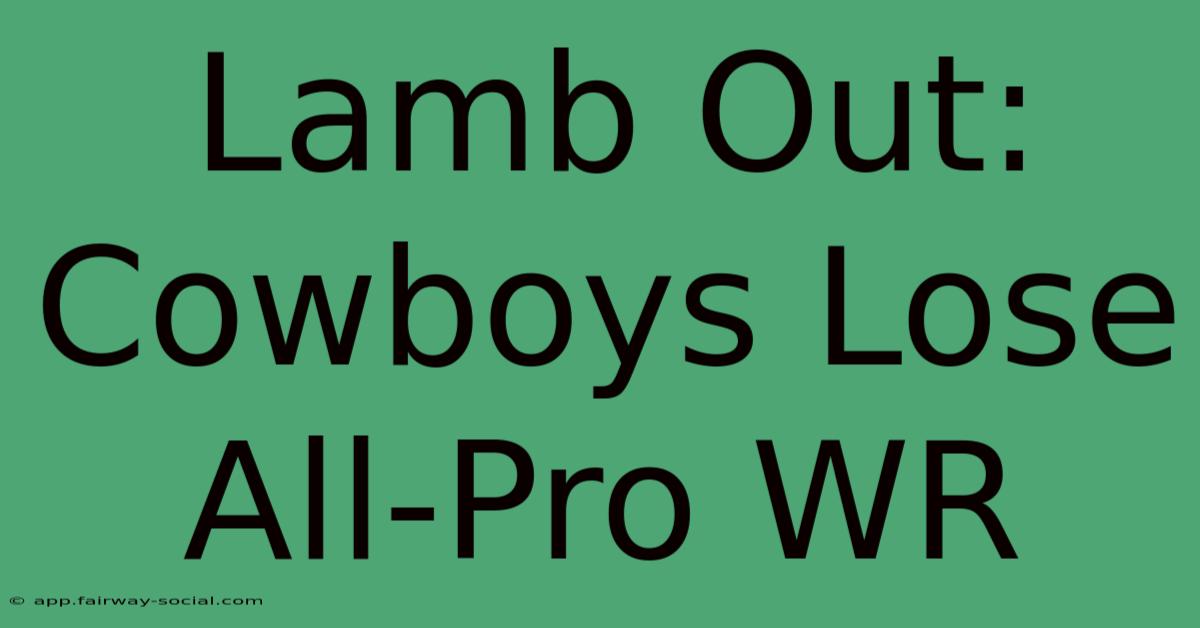 Lamb Out: Cowboys Lose All-Pro WR