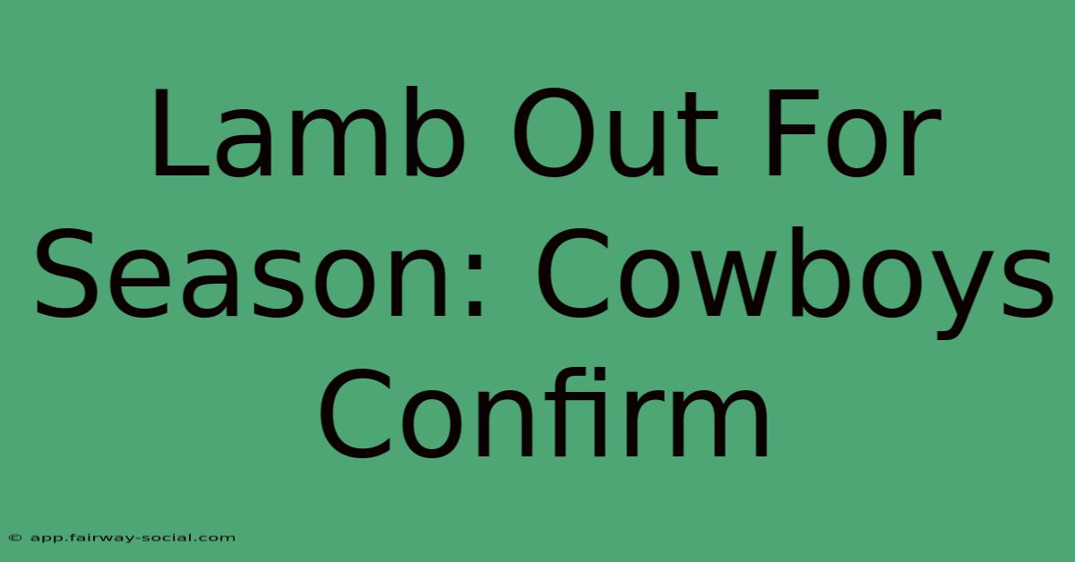 Lamb Out For Season: Cowboys Confirm