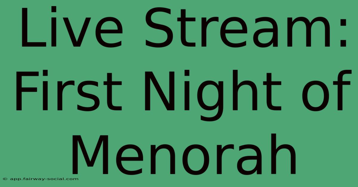 Live Stream: First Night Of Menorah