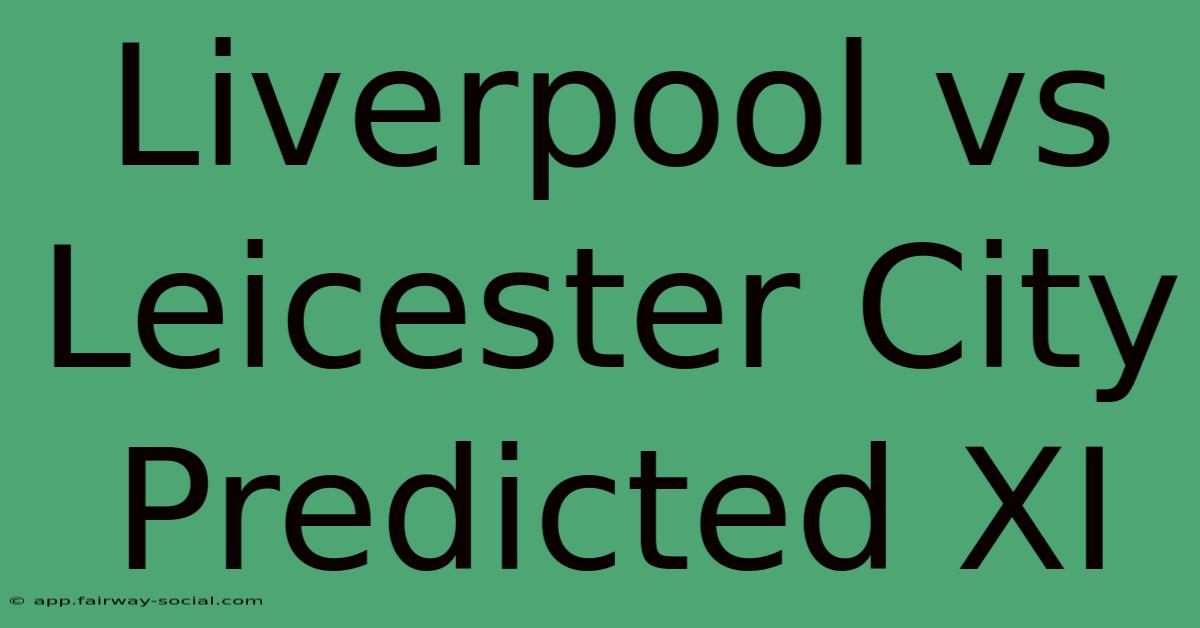 Liverpool Vs Leicester City Predicted XI