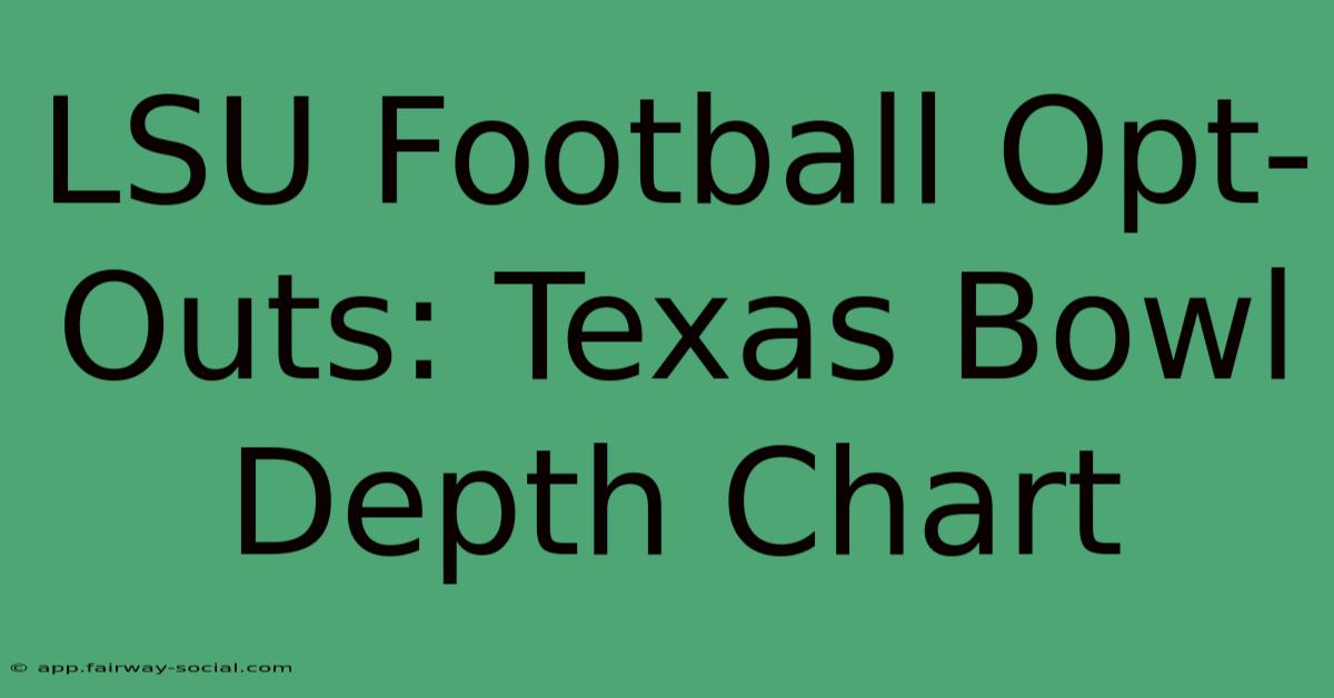 LSU Football Opt-Outs: Texas Bowl Depth Chart