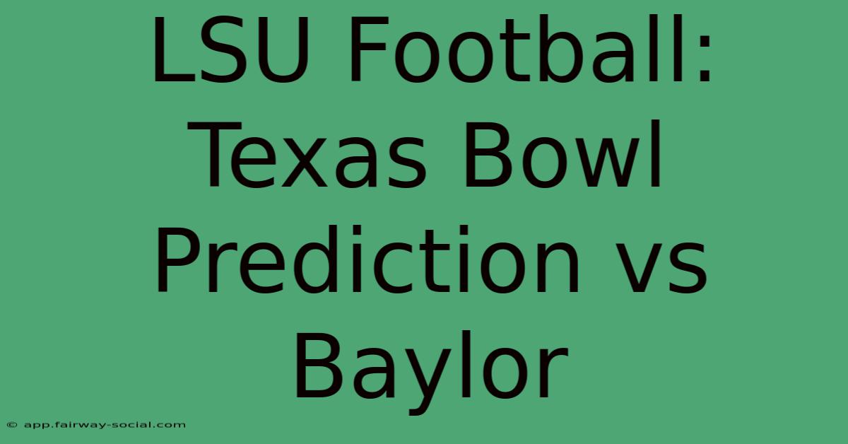 LSU Football: Texas Bowl Prediction Vs Baylor