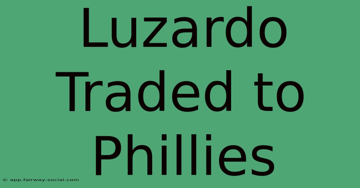 Luzardo Traded To Phillies