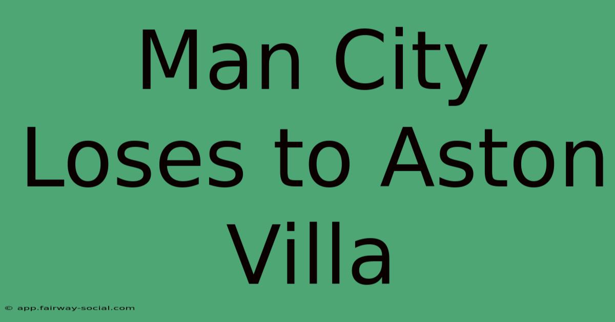 Man City Loses To Aston Villa