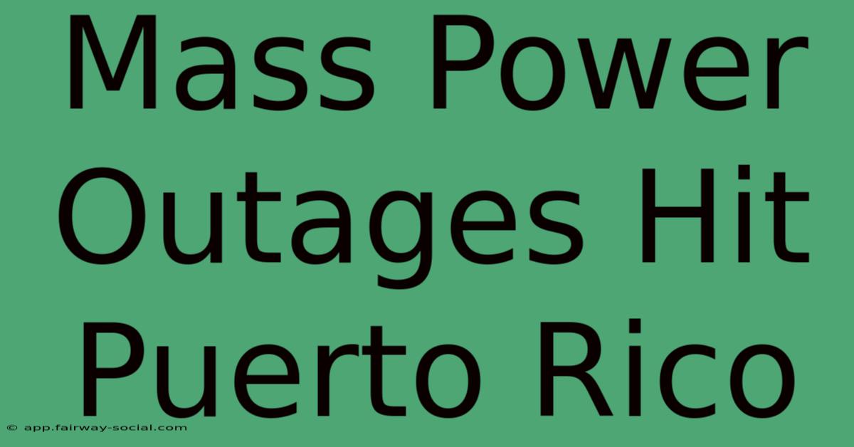 Mass Power Outages Hit Puerto Rico