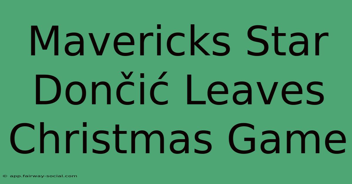 Mavericks Star Dončić Leaves Christmas Game