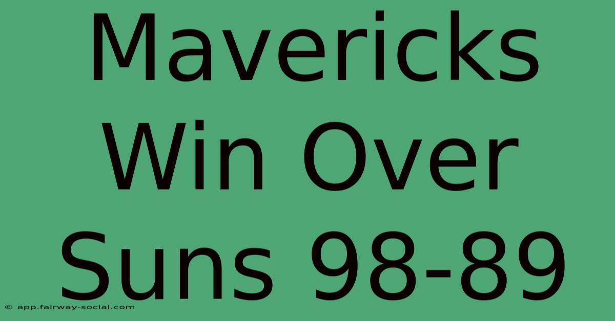 Mavericks Win Over Suns 98-89