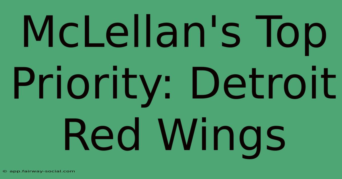 McLellan's Top Priority: Detroit Red Wings