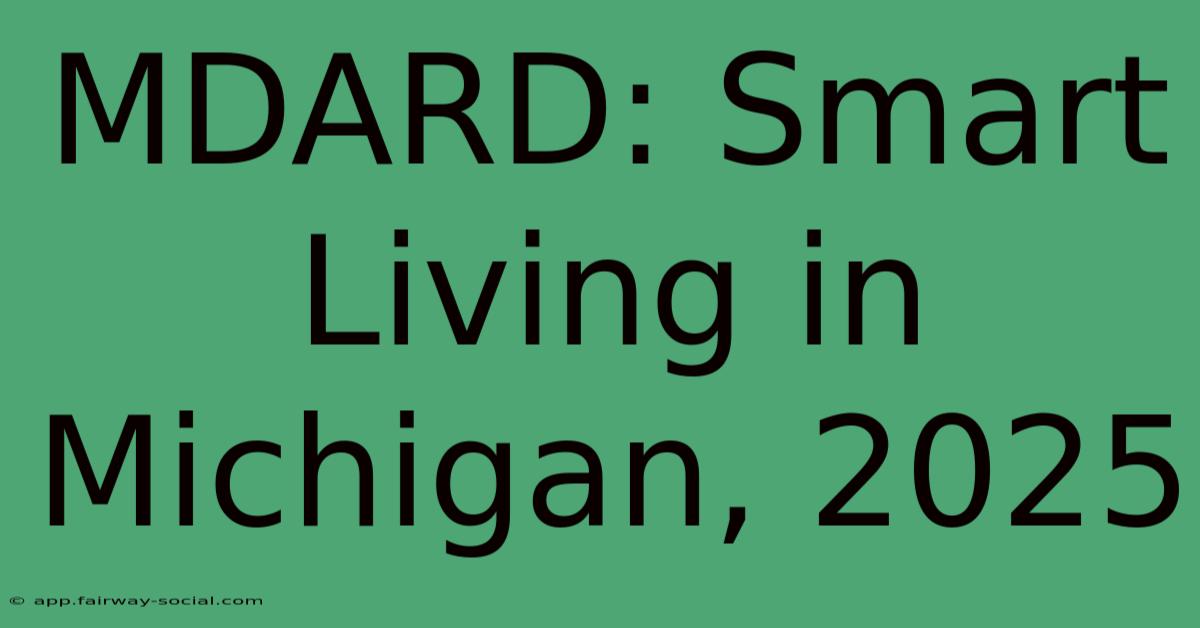 MDARD: Smart Living In Michigan, 2025