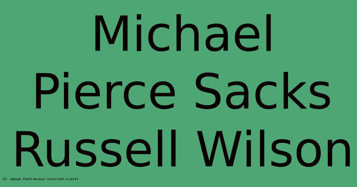 Michael Pierce Sacks Russell Wilson