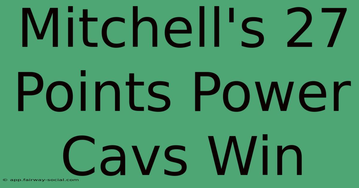 Mitchell's 27 Points Power Cavs Win