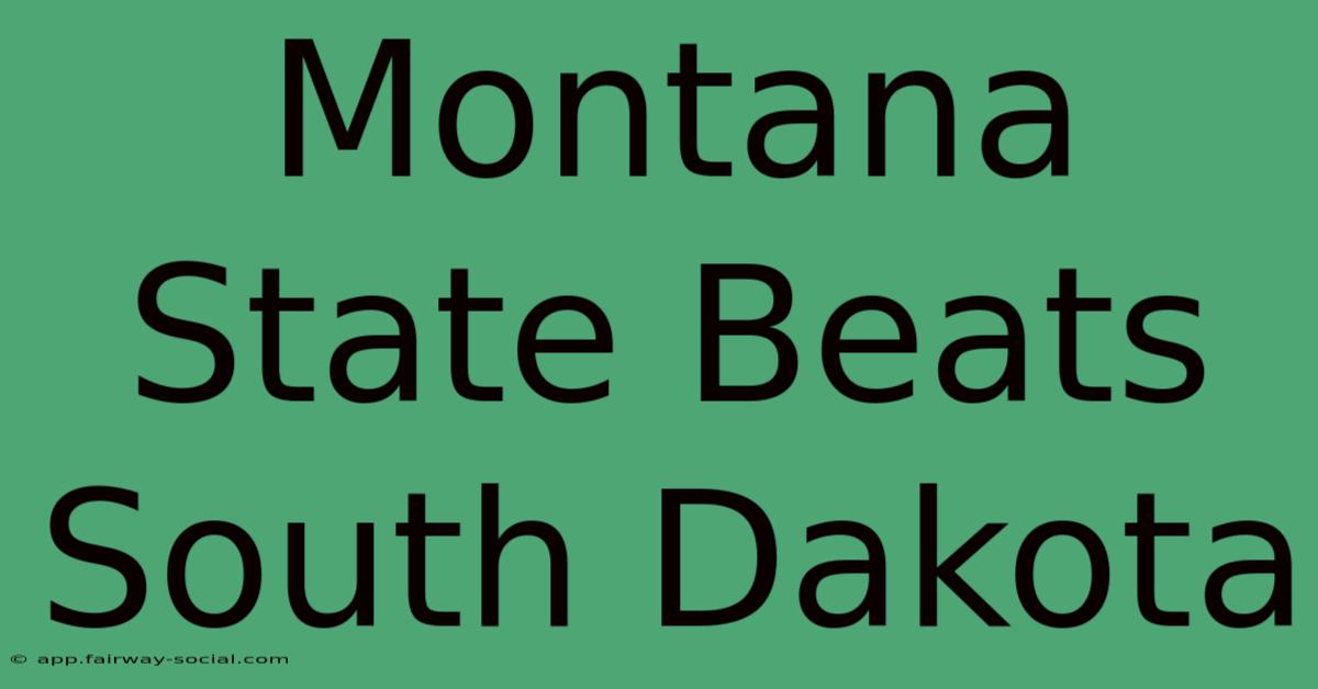 Montana State Beats South Dakota