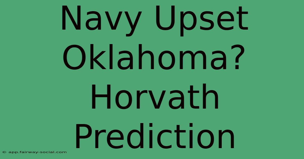 Navy Upset Oklahoma? Horvath Prediction