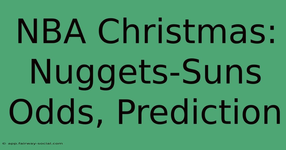 NBA Christmas: Nuggets-Suns Odds, Prediction