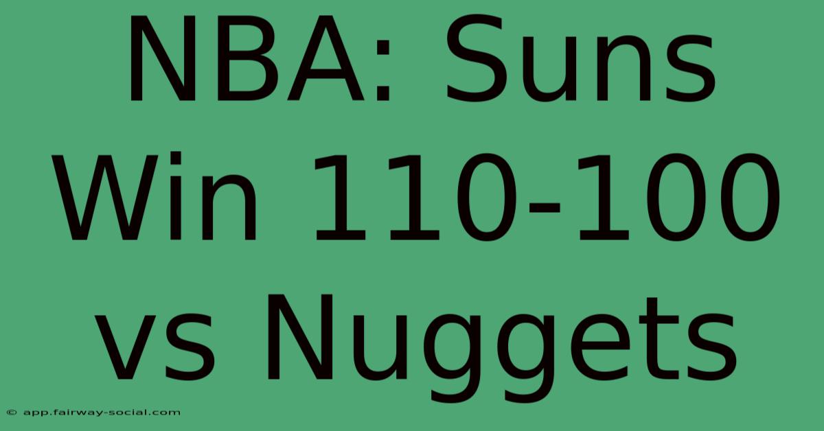 NBA: Suns Win 110-100 Vs Nuggets