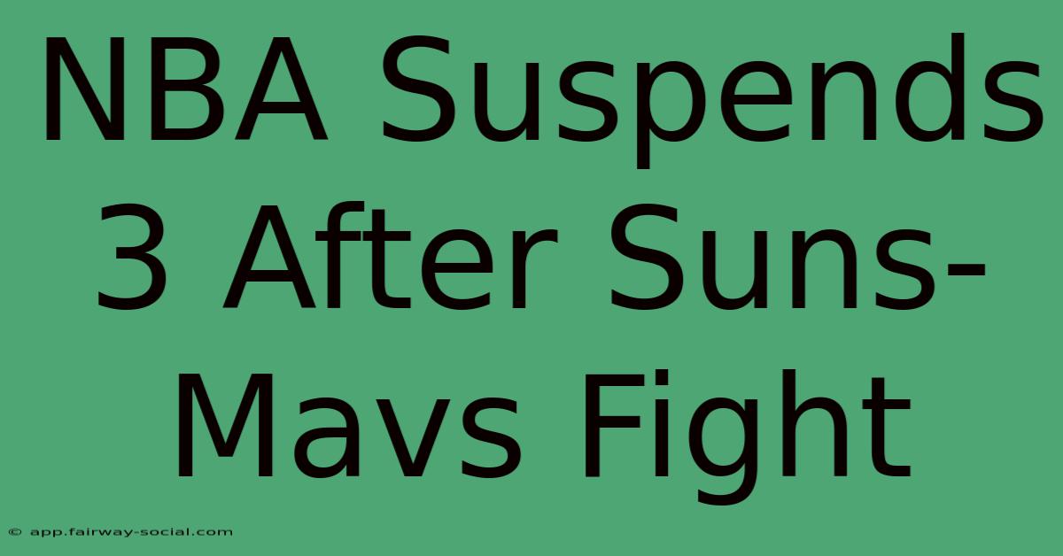 NBA Suspends 3 After Suns-Mavs Fight