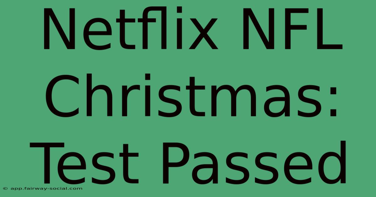 Netflix NFL Christmas: Test Passed