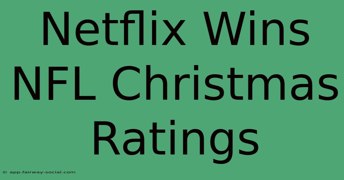 Netflix Wins NFL Christmas Ratings