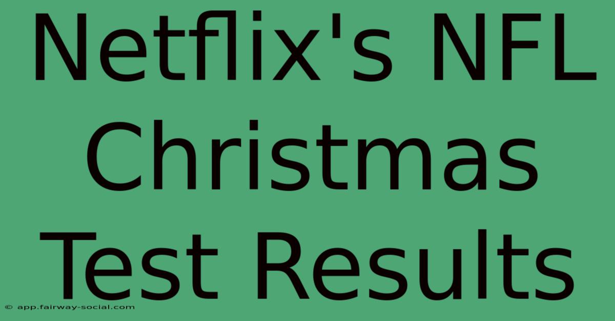 Netflix's NFL Christmas Test Results