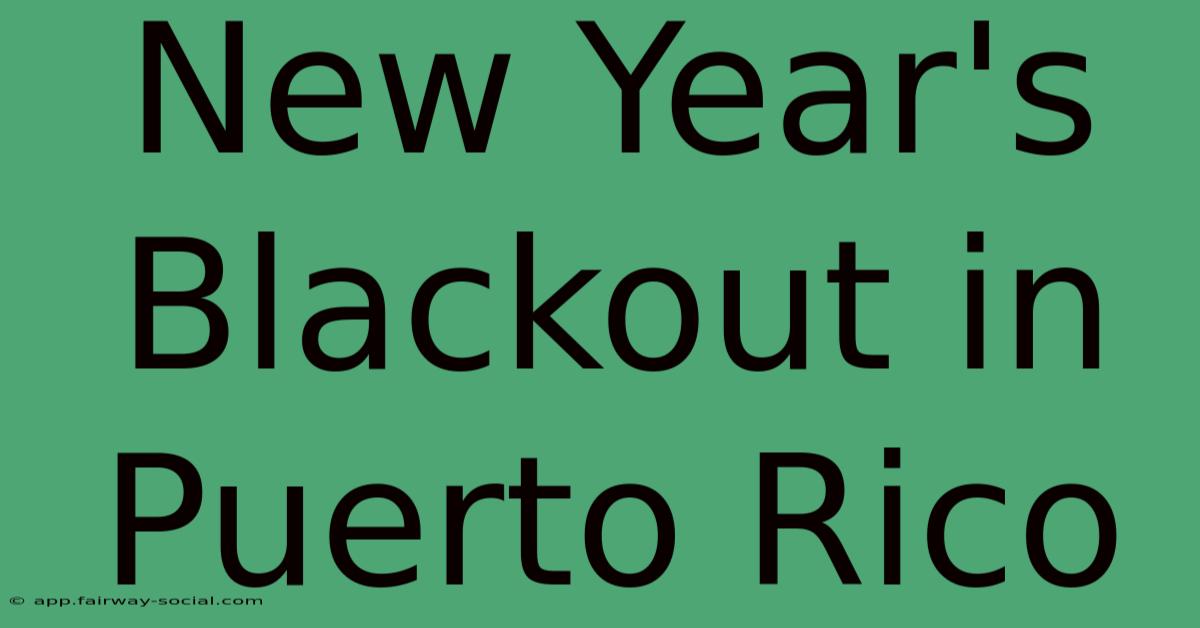 New Year's Blackout In Puerto Rico