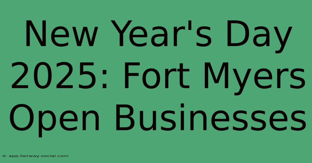 New Year's Day 2025: Fort Myers Open Businesses