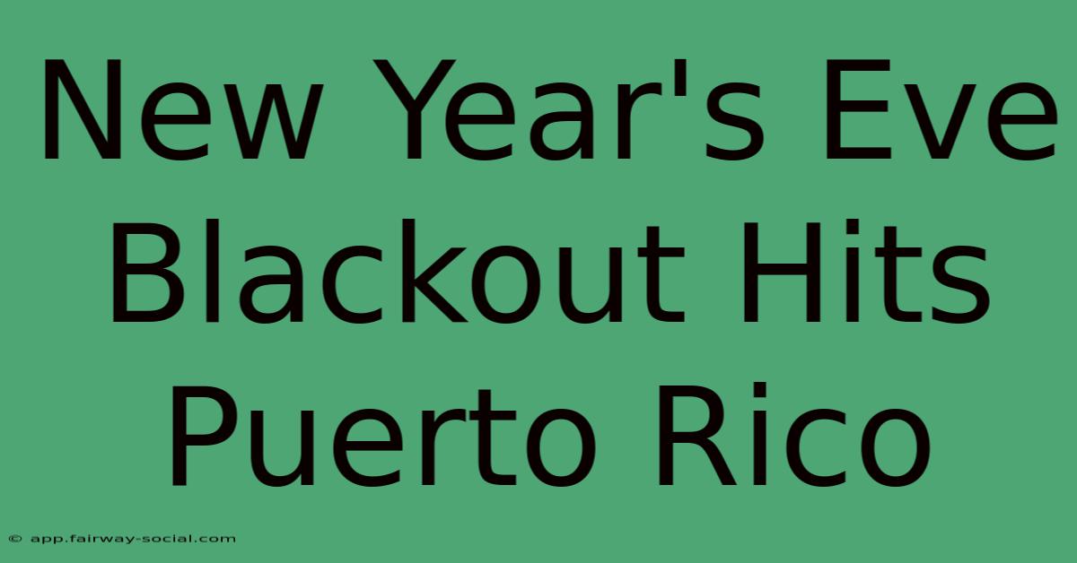 New Year's Eve Blackout Hits Puerto Rico