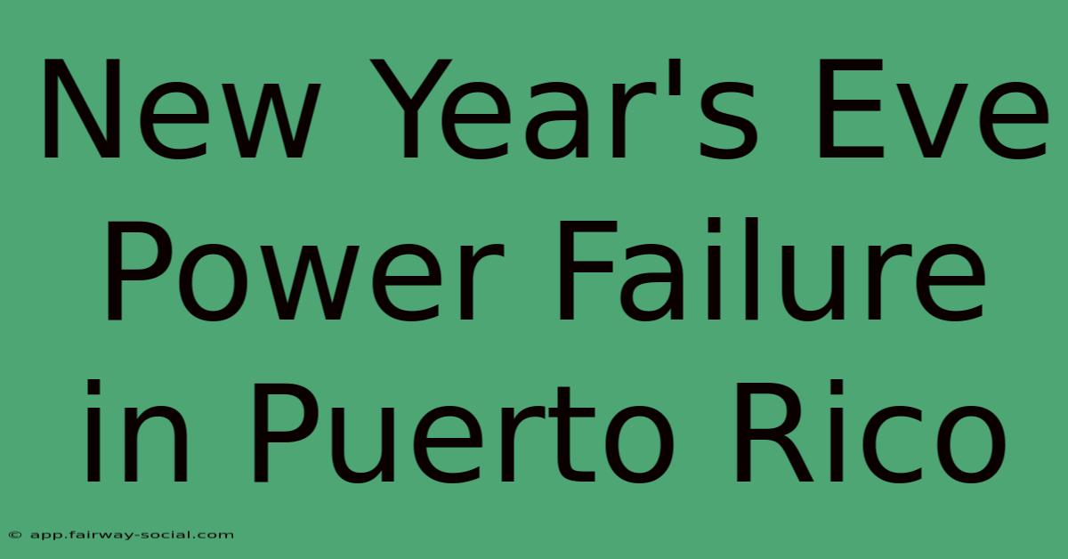 New Year's Eve Power Failure In Puerto Rico