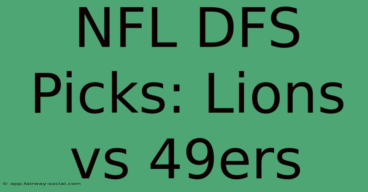 NFL DFS Picks: Lions Vs 49ers