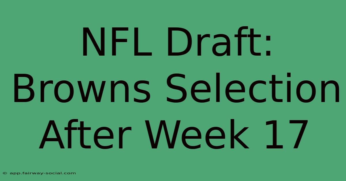 NFL Draft: Browns Selection After Week 17