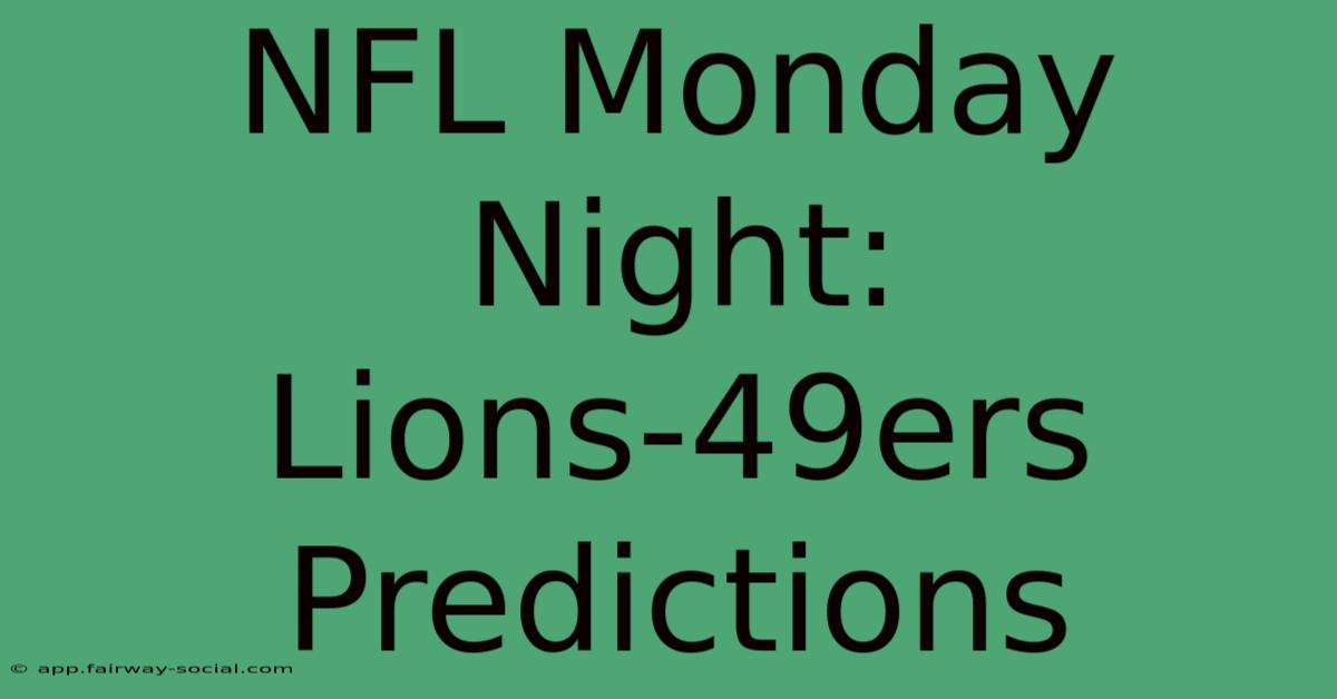 NFL Monday Night: Lions-49ers Predictions