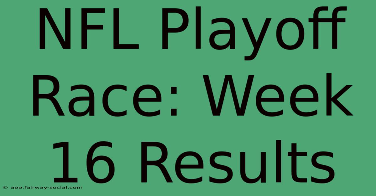 NFL Playoff Race: Week 16 Results