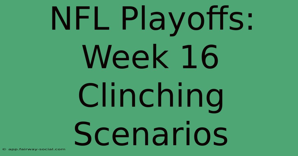 NFL Playoffs: Week 16 Clinching Scenarios