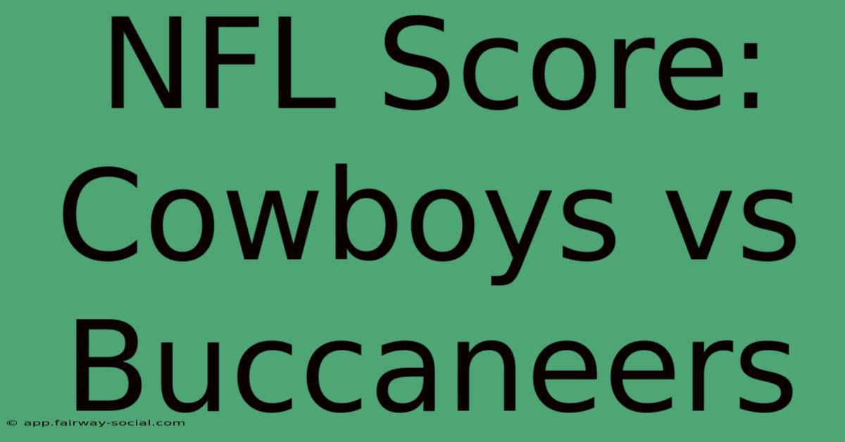 NFL Score: Cowboys Vs Buccaneers