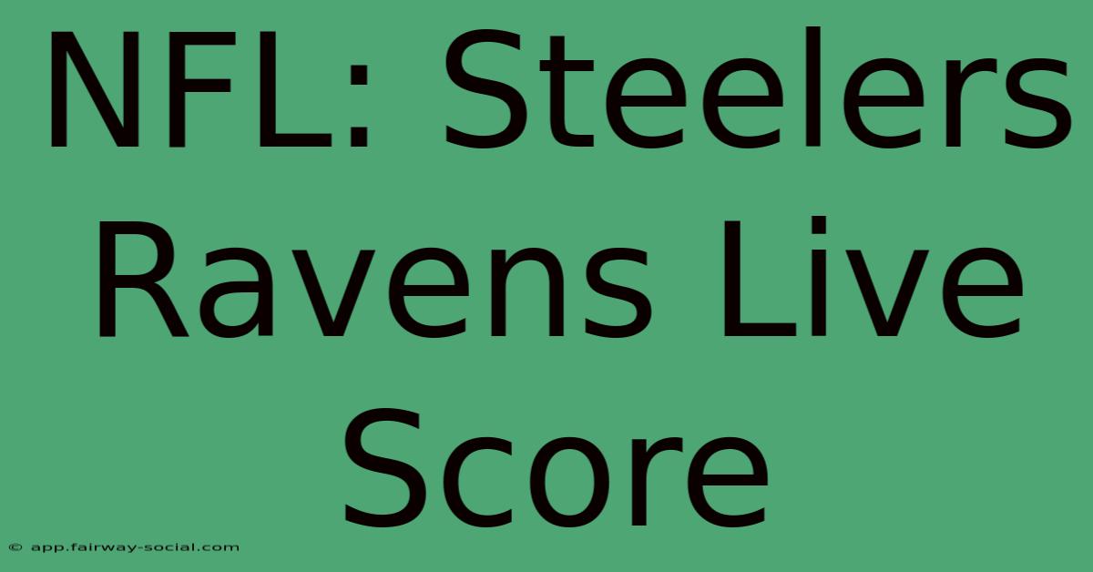 NFL: Steelers Ravens Live Score