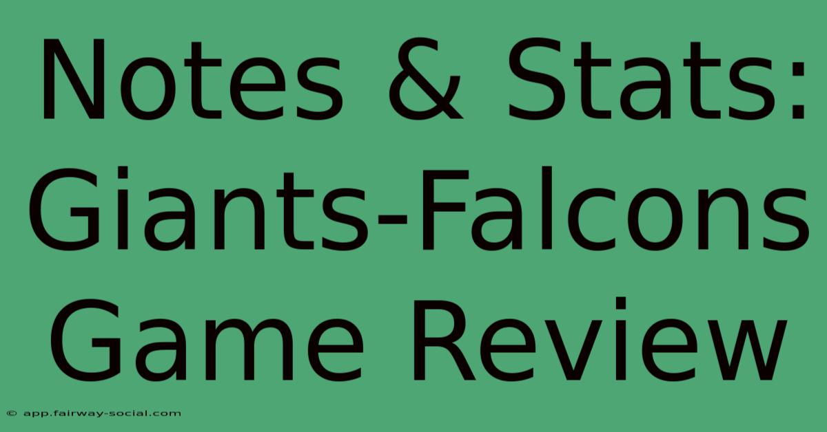 Notes & Stats: Giants-Falcons Game Review