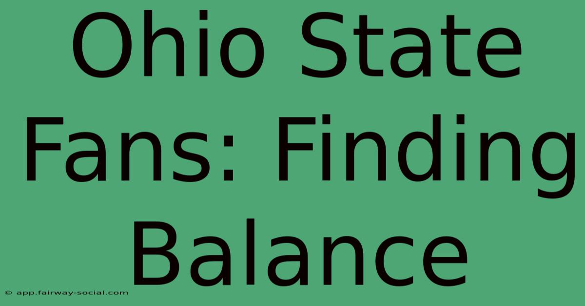 Ohio State Fans: Finding Balance