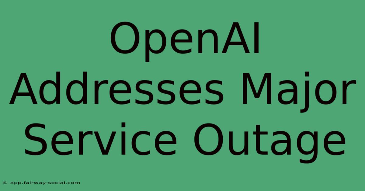 OpenAI Addresses Major Service Outage