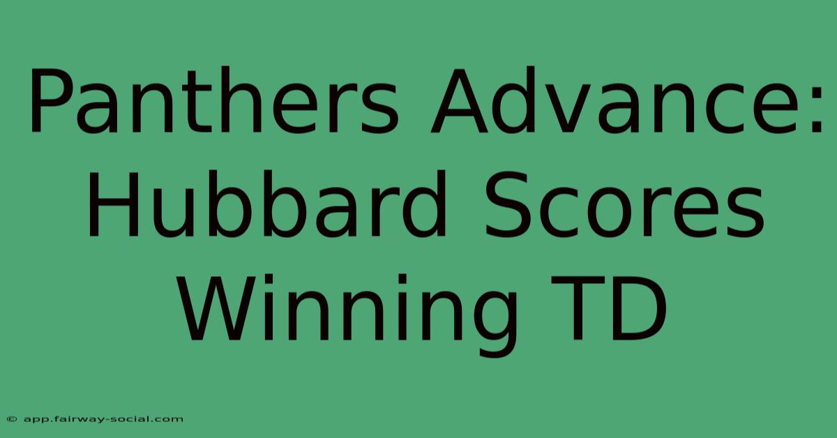 Panthers Advance: Hubbard Scores Winning TD