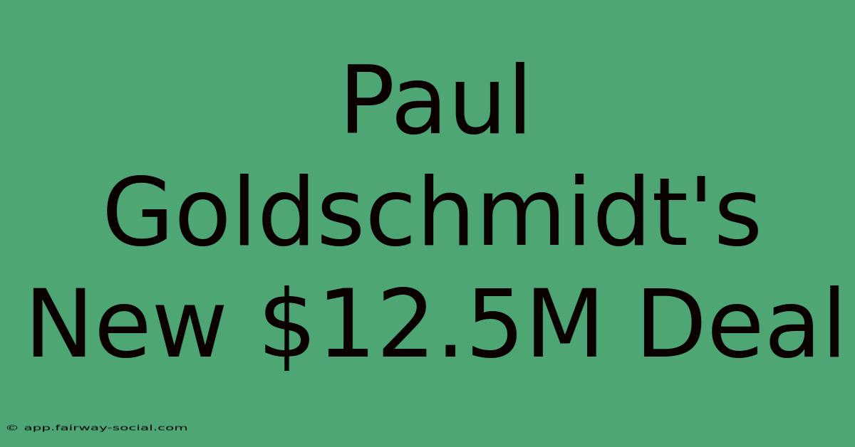 Paul Goldschmidt's New $12.5M Deal