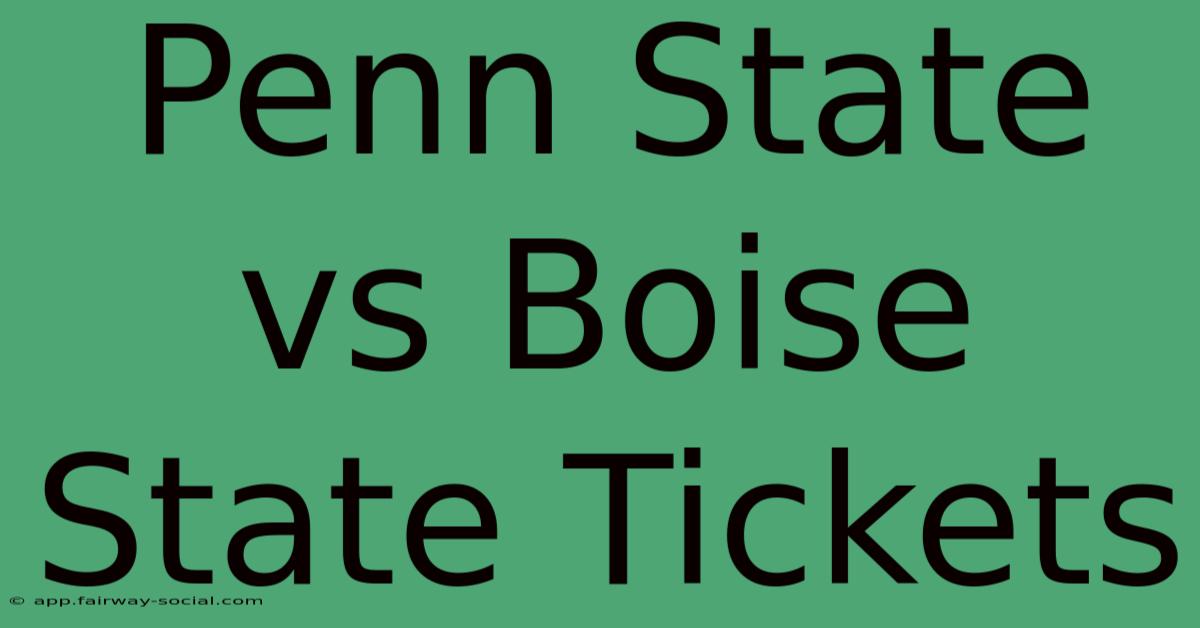 Penn State Vs Boise State Tickets