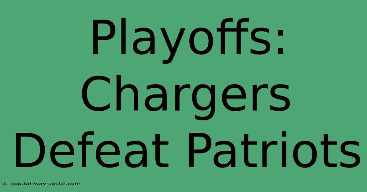 Playoffs: Chargers Defeat Patriots