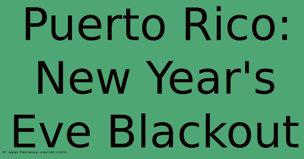 Puerto Rico: New Year's Eve Blackout